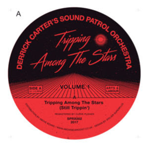 DERRICK CARTERS SOUND PATROL ORCHESTRA - TRIPPING AMONG THE STARS  - ARTS & LABOUR