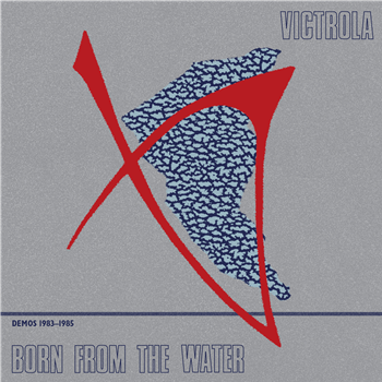 Victrola - Born From The Water (Demos 1983-85) (2 X LP) - Dark Entries