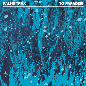 PALMS TRAX - TO PARADISE - Dekmantel