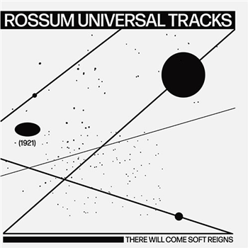 Rossum Universal Tracks - There Will Come Soft Reigns - All My Thoughts