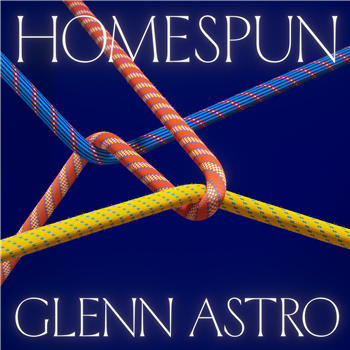 Glenn Astro - Homespun - Tartelet Records