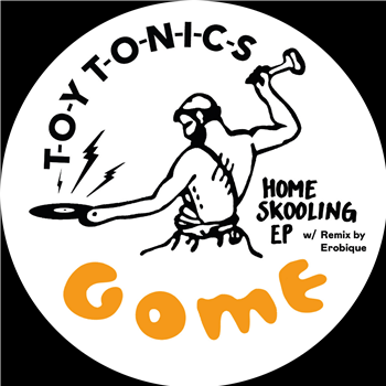 Gome - Home Skooling EP - TOY TONICS