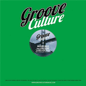 Miguel Migs Featuring Lisa Shaw - Lose Control (Micky More & Andy Tee Remixes) - GROOVE CULTURE