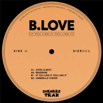 B.Love - If You Like It You Like It - Bizarre Trax