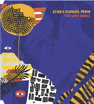 STIKO & GEORGE PERIN - The Lust Dance (180g) - Him Hop Records