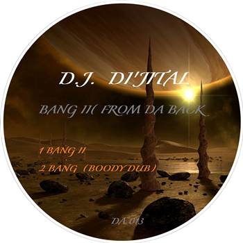 DJ Dijital - Bang II (From Da Back) - DIJITAL AXCESS