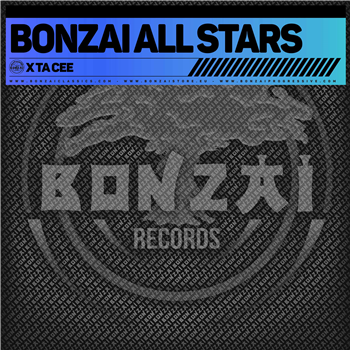 BONZAI ALL STARS - X TA CEE - BONZAI CLASSICS