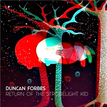 Duncan Forbes - Return Of The Strobelight Kid (2 X LP) - 49North