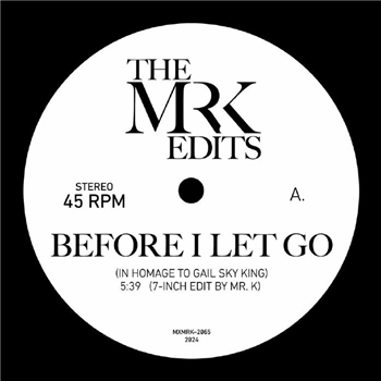 The Mr K Edits - Before I Let Go (7") - Most Excellent Unltd