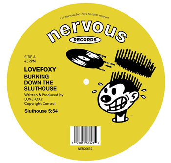 LOVEFOXY - Burning Down The Sluthouse - NERVOUS RECORDS