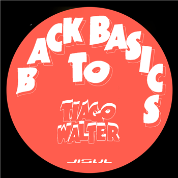 Tiago Walter - Back To Basics EP - JISUL