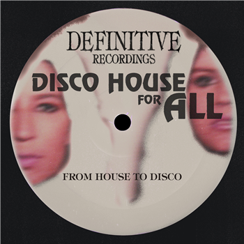 From House To Disco - Disco House For All EP (Blunted Summies,Wax Fruit, Las Americas, Barada) - Definitive Recordings