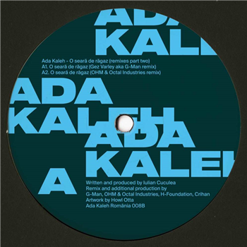 Ada Kaleh - O SEARA DE RAGAZ EP PART TWO (G-MAN, OWN & OCTAL INDUSTRIES, H-FOUNDATION RMXS / VINYL ONLY)  - Ada Kaleh Romania