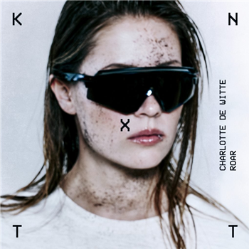 Charlotte de Witte - Roar EP - KNTXT