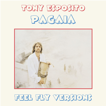 Tony Esposito - Pagaia (Feel Fly Versions) - Archeo Recordings