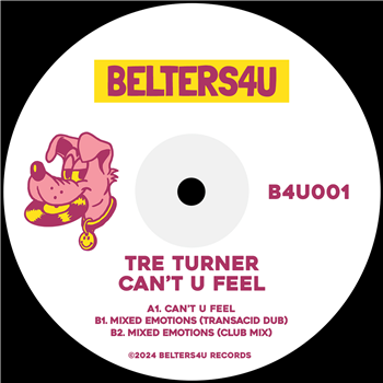 Tre Turner - Can’t U Feel EP - Belters 4 U