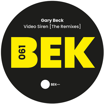 Gary Beck - Video Siren (The Remixes) - 12” + Digital - Bek Audio