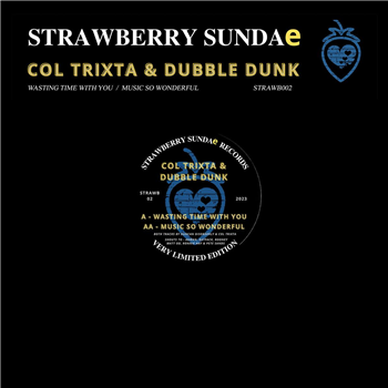 Col Trixta & Dubble Dunk - Strawberry Sundae