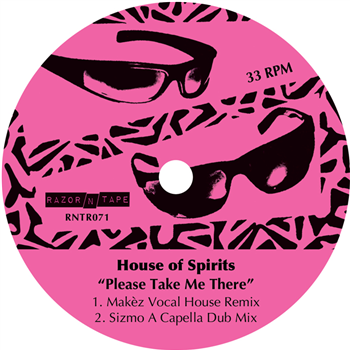 Tom Noble Presents: House of Spirits - Please Take Me There - Razor-N-Tape Reserve