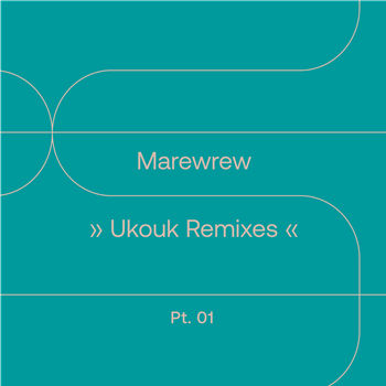 Marewrew - Ukouk Remixes Pt. 1 - Pingipung