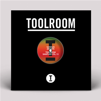 Groove Armada, Illyus & Barrientos, Ben Remember, Mark Knight - Toolroom Sampler Vol. 13 - Toolroom Records