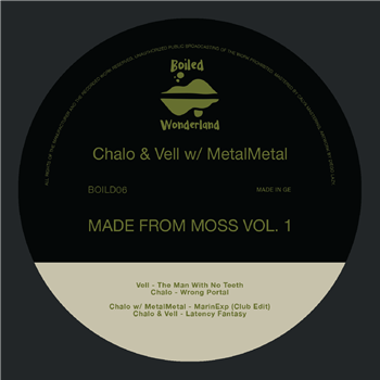 Chalo & Vell - Made From Moss Vol 1. 

 - Boiled Wonderland Records