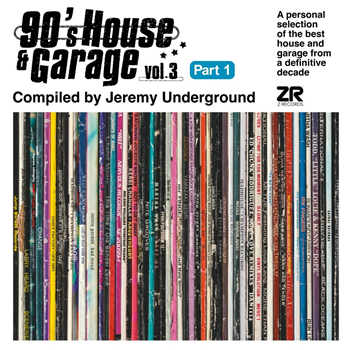 Various Artists - 90’s House & Garage Vol. 3 Pt. 1 - Compiled by Jeremy Undergound - Z RECORDS