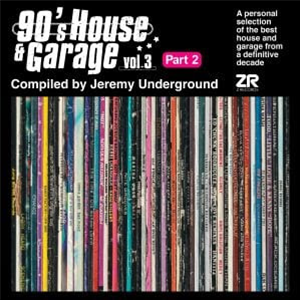 Various Artists - 90’s House & Garage Vol. 3 Pt. 2 - Compiled by Jeremy Undergound - Z RECORDS