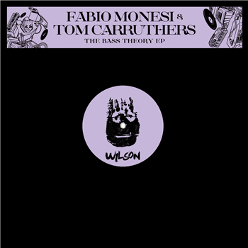 Fabio Monesi & Tom Carruthers - The Bass Theory EP - Wilson Records