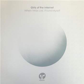 Girls Of The Internet - When I Was Lost, I Found Myself - 2 x 12" - CLASSIC