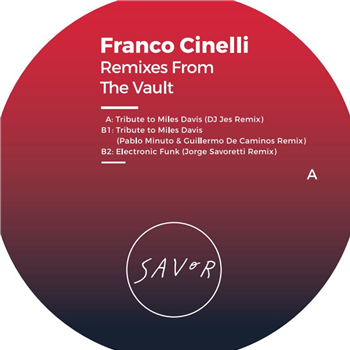 Franco Cinelli - Remixes From The Vault - Savor Music