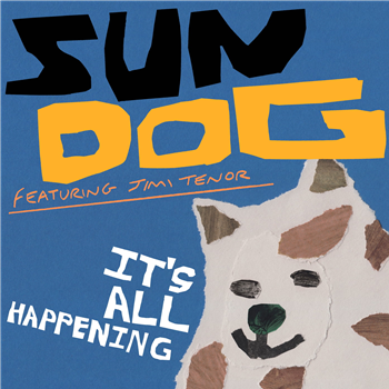 Sun Dog - Its All Happening - Cold Blow Records