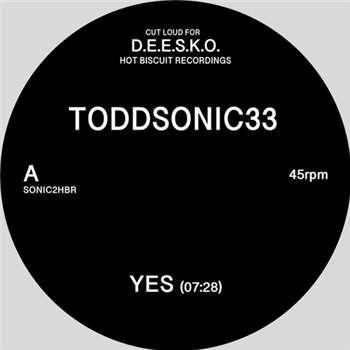 Toddsonic33 - Yes EP - HOT BISCUIT RECORDINGS