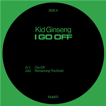 Kid Ginseng - I Go Off - Kraftjerkz