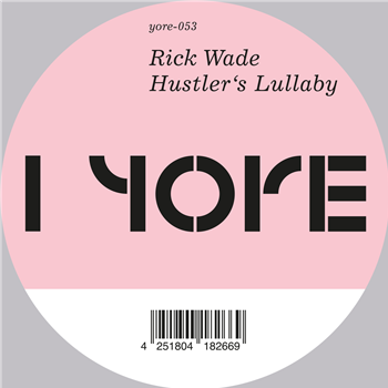 Rick Wade - Hustlers Lullaby - Yore Records