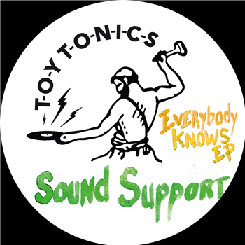 Sound Support - Everybody Knows EP - TOY TONICS