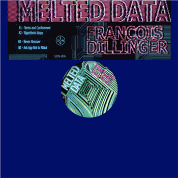 Francois Dillinger ‘Melted Data’ - Shut Off Notice