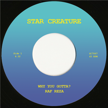 Raf Reza - WHY YOU GOTTA?  - STAR CREATURE RECORDS