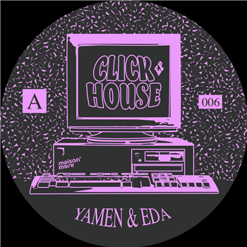 Yamen & EDA - Click House EP - Maison Mere