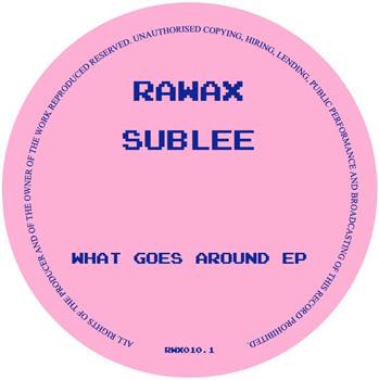 SUBLEE - WHAT GOES AROUND EP - Rawax