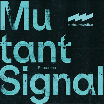 Minimum Syndicat - Mutant signal phase one - MINIMUM SYNDICAT