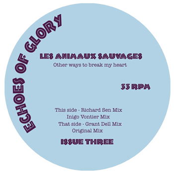 Les Animaux Sauvages - OTHER WAYS TO BREAK MY HEART - Echoes Of Glory