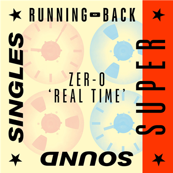 Zer-o - Real Time – 40 Year Anniversary - Running Back Super Sound Singles