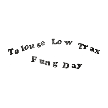 Tolouse Low Trax - Fung Day LP - TAL