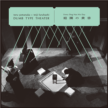 TORU YAMANAKA & TEIJI FURUHASHI / DUMB TYPE THEATER - EVERY DOG HAS HIS DAY - CONATAL