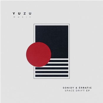 Sonidy & Erratic - Space Drift EP - Yuzu Music