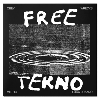 Luca Lozano + Mr Ho - Free Tekno - Klasse Wrecks