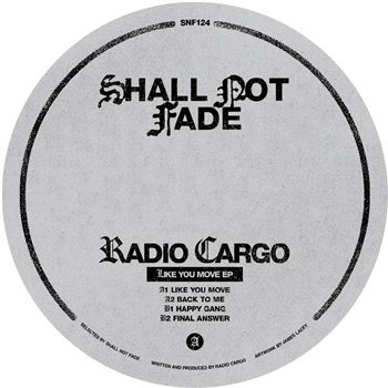 Radio Cargo - Like You Move EP - Shall Not Fade