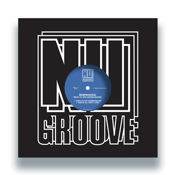 Bushwacka! - Back To The Underground - Nu Groove Records