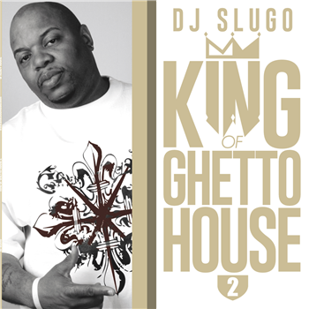 DJ Slugo - KING OF GHETTO HOUSE 2 LP - BLOK CLUB